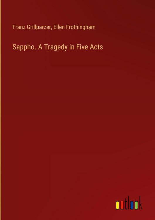 Produktbild: Sappho. A Tragedy in Five Acts