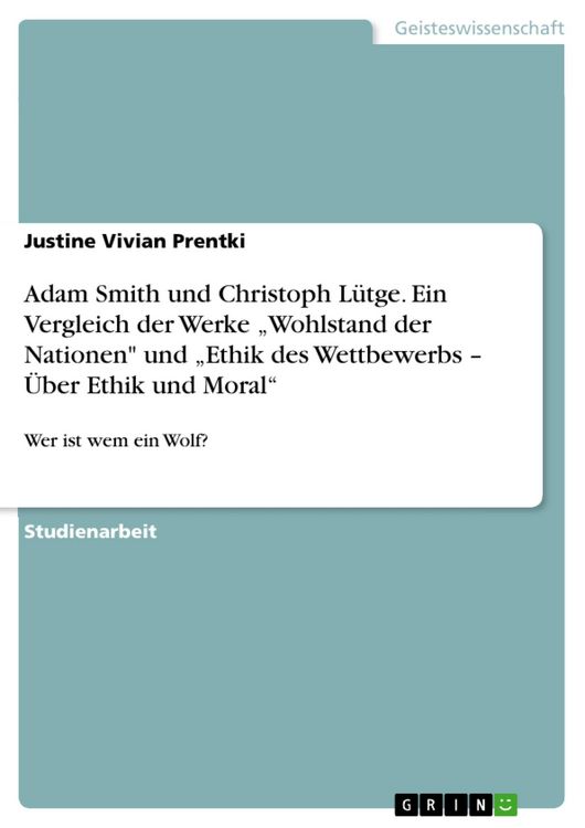 Produktbild: Adam Smith und Christoph L&uuml;tge. Ein Vergleich der Werke "Wohlstand der Nationen" und "Ethik des Wettbewerbs - &Uuml;ber Ethik und Moral"