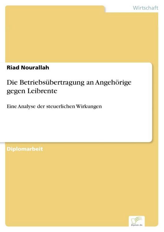 Produktbild: Die Betriebs&uuml;bertragung an Angeh&ouml;rige gegen Leibrente