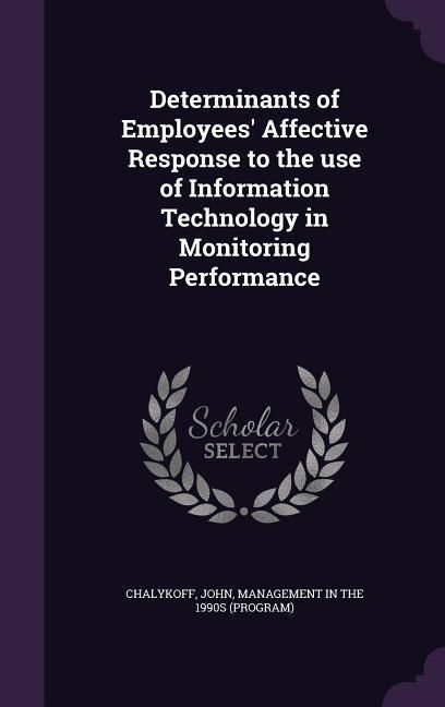 Produktbild: Determinants of Employees' Affective Response to the use of Information Technology in Monitoring Performance