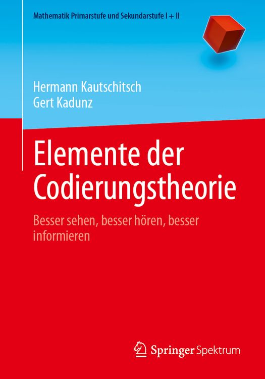 Bild vom Artikel Elemente der Codierungstheorie vom Autor Hermann Kautschitsch