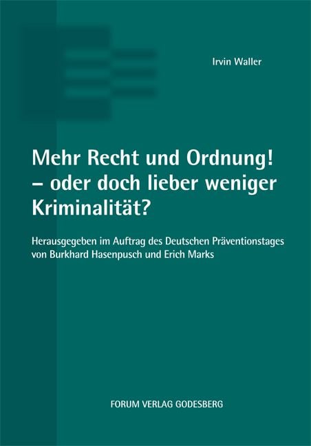 Produktbild: Mehr Recht und Ordnung! - oder doch lieber weniger Kriminalit&auml;t?