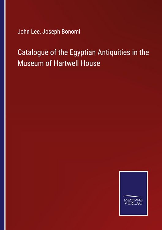 Produktbild: Catalogue of the Egyptian Antiquities in the Museum of Hartwell House