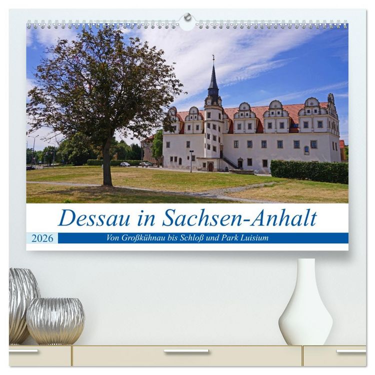 Produktbild: Dessau in Sachsen-Anhalt (hochwertiger Premium Wandkalender 2026 DIN A2 quer), Kunstdruck in Hochglanz