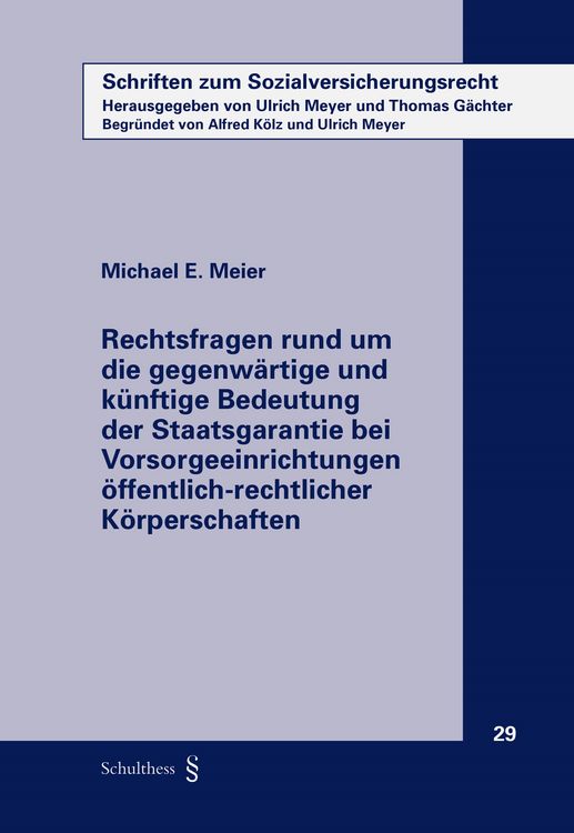 Produktbild: Rechtsfragen rund um die gegenw&auml;rtige und k&uuml;nftige Bedeutung der Staatsgarantie bei Vorsorgeeinrichtungen &ouml;ffentlich-rechtlicher K&ouml;rperschaften