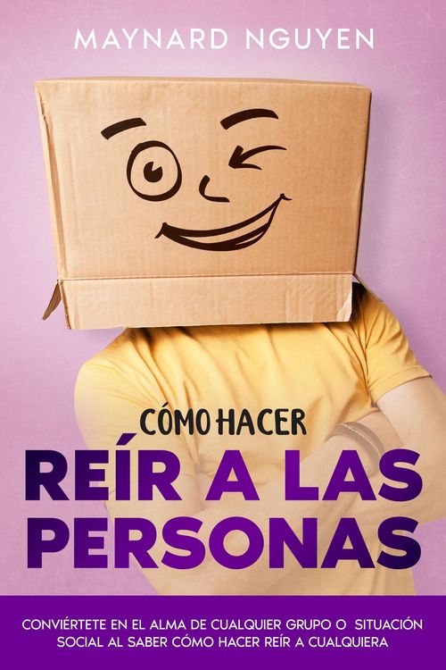Produktbild: C&oacute;mo Hacer Re&iacute;r a las Personas: Convi&eacute;rtete en el Alma de Cualquier Grupo o Situaci&oacute;n Social al Saber C&oacute;mo Hacer Re&iacute;r a Cualquiera