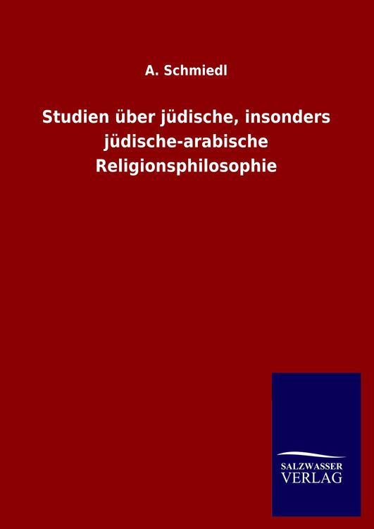 Produktbild: Studien &uuml;ber j&uuml;dische, insonders j&uuml;dische-arabische Religionsphilosophie