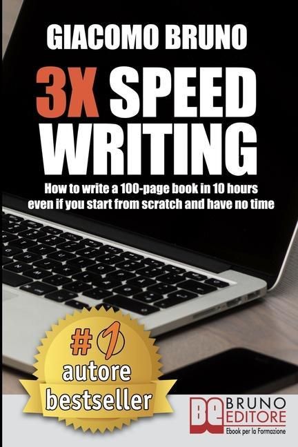 Produktbild: 3X Speed Writing: How to write a 100-page book in 10 hours even if you start from scratch and have no time