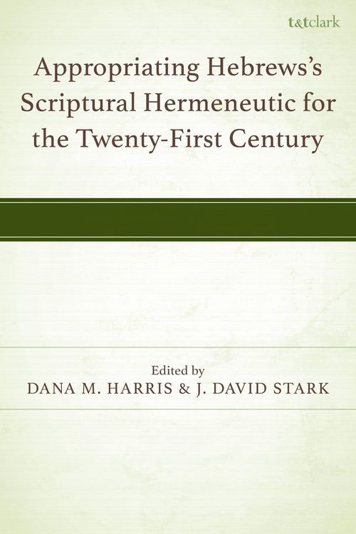 Produktbild: Appropriating Hebrews's Scriptural Hermeneutic for the Twenty-First Century