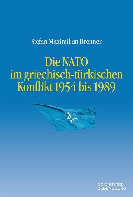 Produktbild: Die NATO im griechisch-t&uuml;rkischen Konflikt 1954 bis 1989