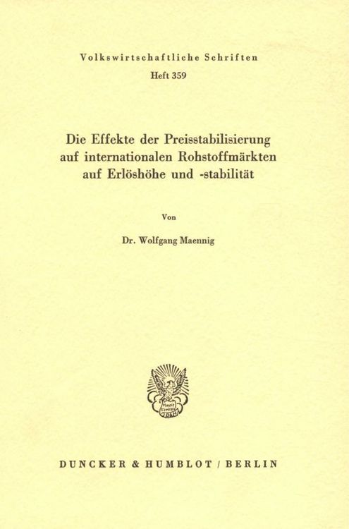 Produktbild: Die Effekte der Preisstabilisierung auf internationalen Rohstoffm&auml;rkten auf Erl&ouml;sh&ouml;he und -stabilit&auml;t.