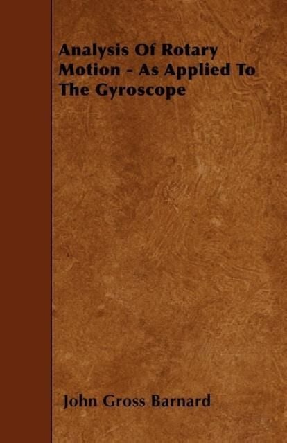 Produktbild: Analysis Of Rotary Motion - As Applied To The Gyroscope