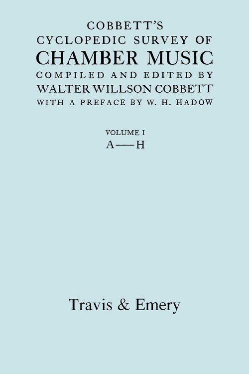 Produktbild: Cobbett's Cyclopedic Survey of Chamber Music. Vol.1 (A-H). (Facsimile of first edition).
