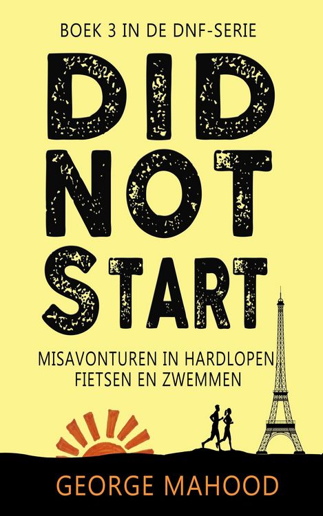 Produktbild: Did Not Start: Misavonturen in hardlopen, fietsen en zwemmen (DNF-SERIE, #3)