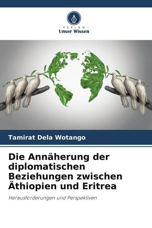 Produktbild: Die Ann&auml;herung der diplomatischen Beziehungen zwischen &Auml;thiopien und Eritrea
