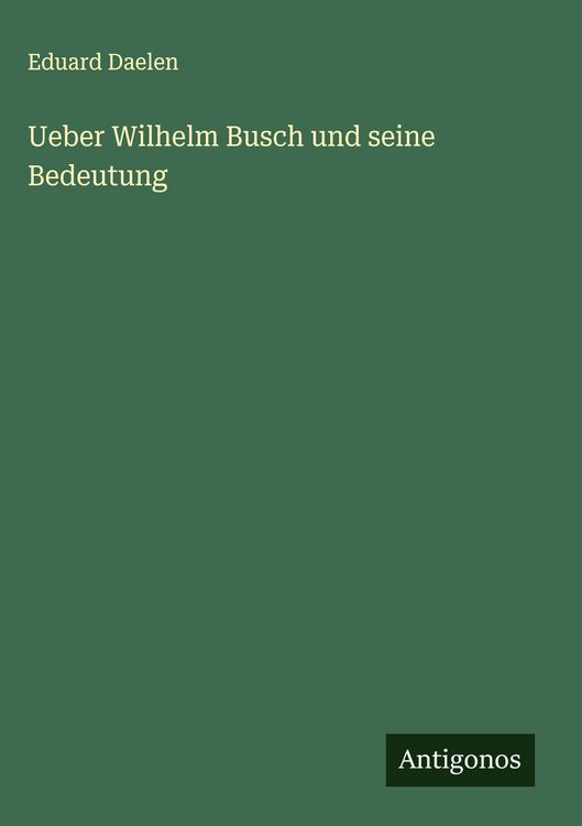 Produktbild: Ueber Wilhelm Busch und seine Bedeutung
