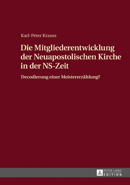 Produktbild: Die Mitgliederentwicklung der Neuapostolischen Kirche in der NS-Zeit