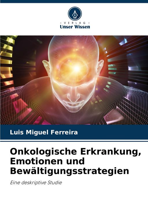 Produktbild: Onkologische Erkrankung, Emotionen und Bew&auml;ltigungsstrategien