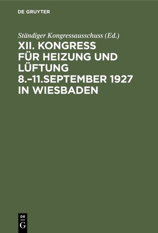 Produktbild: Kongress f&uuml;r Heizung und L&uuml;ftung 8.&ndash;11.September 1927 in Wiesbaden