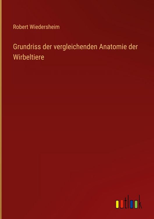 Produktbild: Grundriss der vergleichenden Anatomie der Wirbeltiere