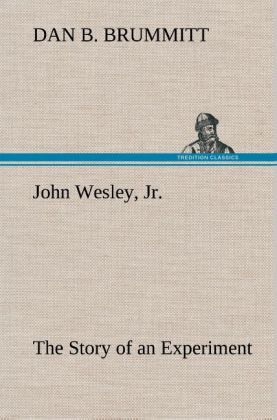 Produktbild: John Wesley, Jr. The Story of an Experiment