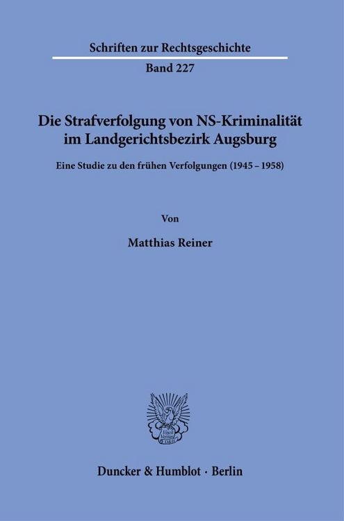 Produktbild: Die Strafverfolgung von NS-Kriminalit&auml;t im Landgerichtsbezirk Augsburg