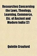 Produktbild: Researches Concerning the Laws, Theology, Learning, Commerce, Etc. of Ancient and Modern India (2)