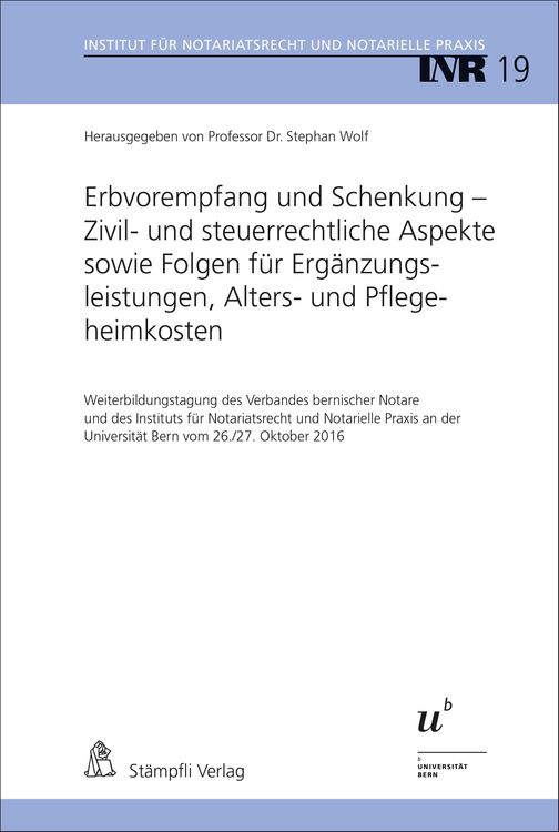 Bild vom Artikel Erbvorempfang und Schenkung - Zivil- und steuerrechtliche Aspekte sowie Folgen für Ergänzungsleistungen, Alters- und Pflegeheimkosten vom Autor Stephan Wolf