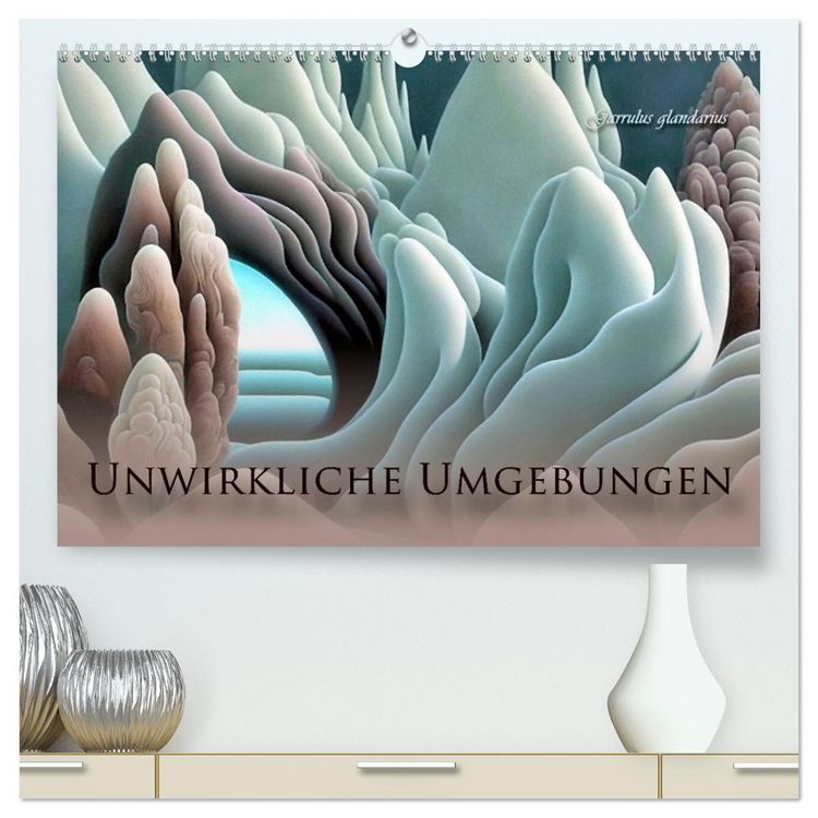 Produktbild: Unwirkliche Umgebungen (hochwertiger Premium Wandkalender 2026 DIN A2 quer), Kunstdruck in Hochglanz