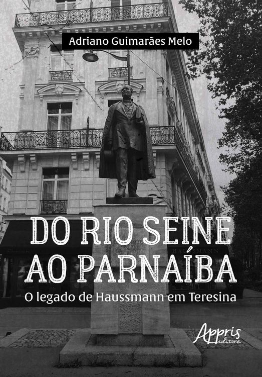 Produktbild: Do Rio Seine ao Parna&iacute;ba: O Legado de Haussmann em Teresina