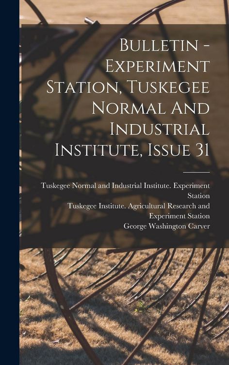 Produktbild: Bulletin - Experiment Station, Tuskegee Normal And Industrial Institute, Issue 31