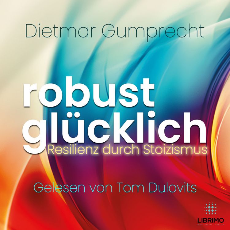 Produktbild: robust gl&uuml;cklich - Resilienz durch Stoizismus
