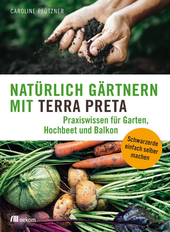 Produktbild: Nat&uuml;rlich g&auml;rtnern mit Terra Preta