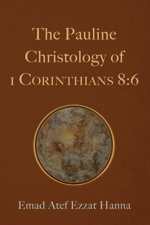 Produktbild: The Pauline Christology of 1 Corinthians 8:6