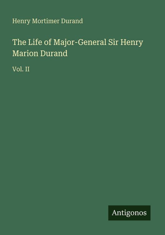 Produktbild: The Life of Major-General Sir Henry Marion Durand