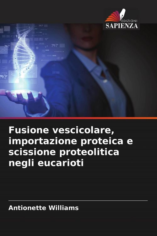 Produktbild: Fusione vescicolare, importazione proteica e scissione proteolitica negli eucarioti