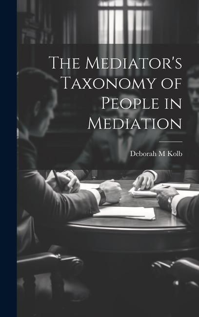Produktbild: The Mediator's Taxonomy of People in Mediation