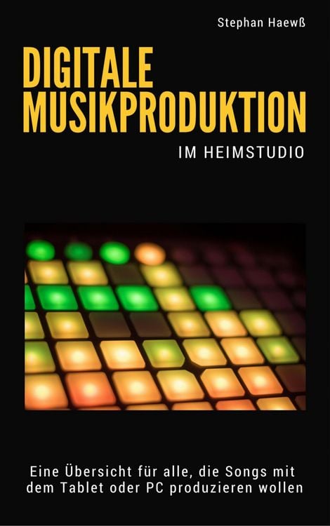 Produktbild: Digitale Musikproduktion im Heimstudio