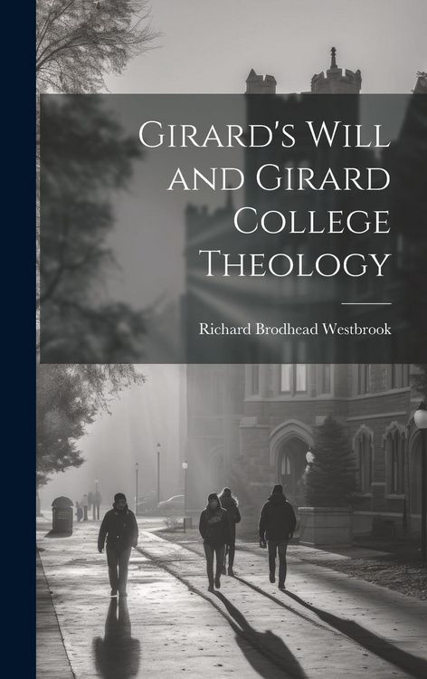 Produktbild: Girard's Will and Girard College Theology