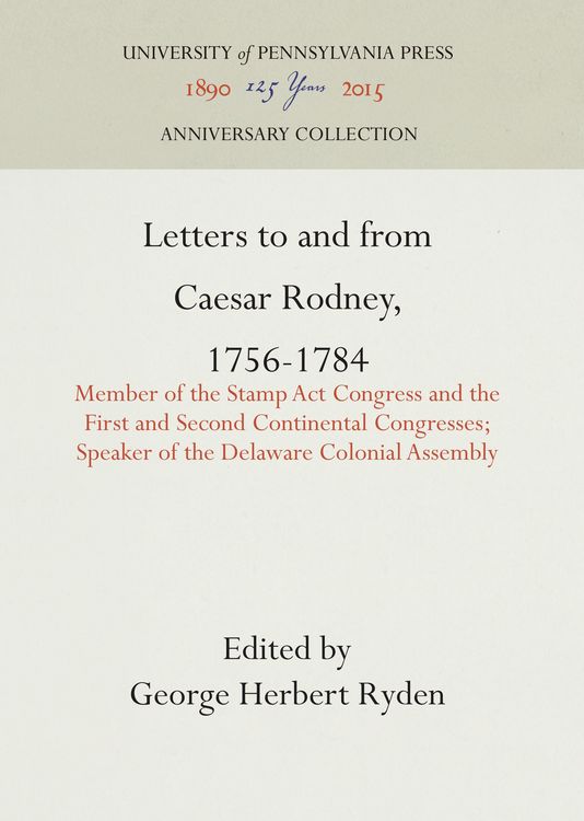 Produktbild: Letters to and from Caesar Rodney, 1756-1784