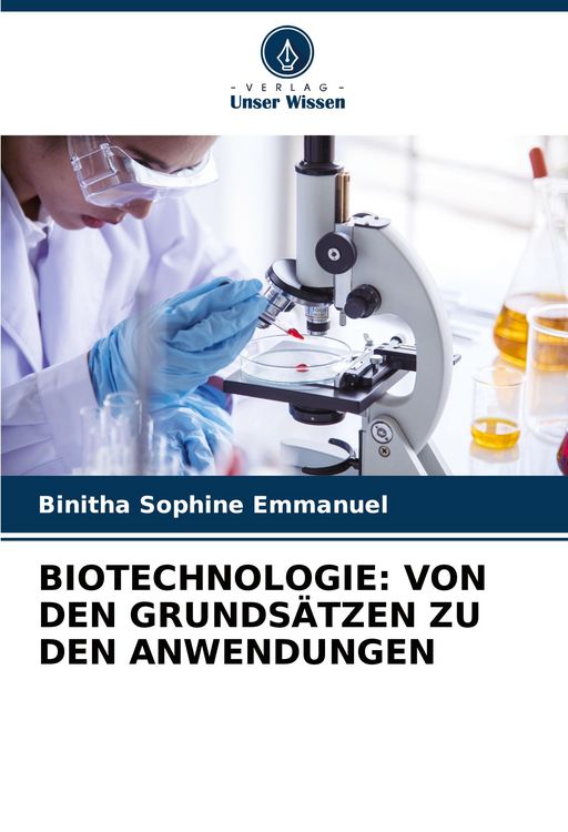 Produktbild: Biotechnologie: von den Grunds&auml;tzen Zu den Anwendungen