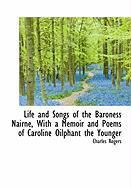 Produktbild: Life and Songs of the Baroness Nairne, with a Memoir and Poems of Caroline Oilphant the Younger