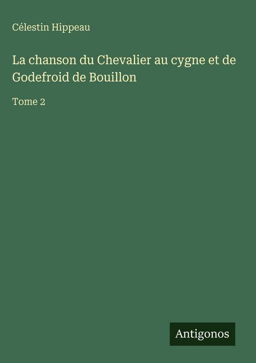 Produktbild: La chanson du Chevalier au cygne et de Godefroid de Bouillon