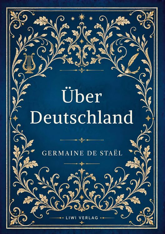 Produktbild: Germaine de Sta&euml;l: &Uuml;ber Deutschland. Vollst&auml;ndige Neuausgabe