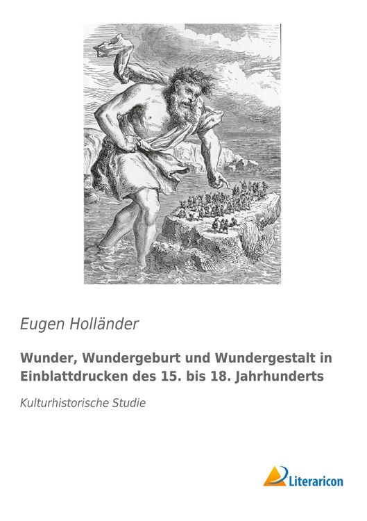 Produktbild: Wunder, Wundergeburt und Wundergestalt in Einblattdrucken des f&uuml;nfzehnten bis achtzehnten Jahrhunderts