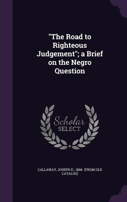 Produktbild: The Road to Righteous Judgement; a Brief on the Negro Question