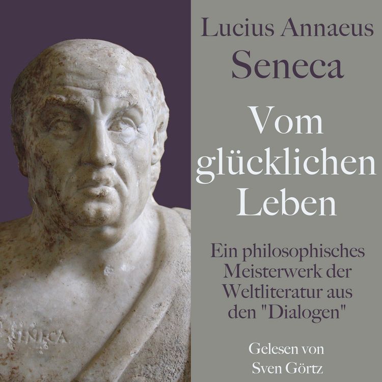 Produktbild: Lucius Annaeus Seneca: Vom gl&uuml;cklichen Leben &ndash; De vita beata