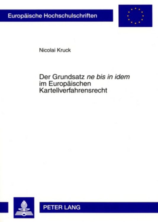 Produktbild: Der Grundsatz &laquo;ne bis in idem&raquo; im Europaeischen Kartellverfahrensrecht