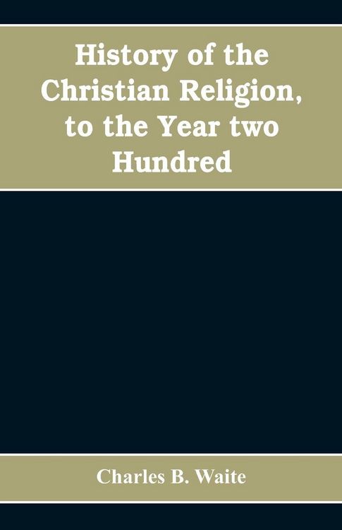 Produktbild: History of the Christian religion, to the year two hundred