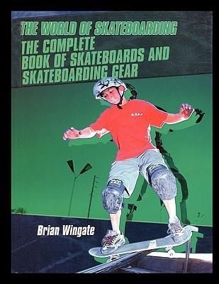 Produktbild: The Complete Book of Skateboards and Skateboarding Gear